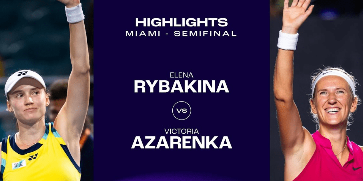 Матч Рыбакина — Азаренко в полуфинале WTA 1000 в Майами
